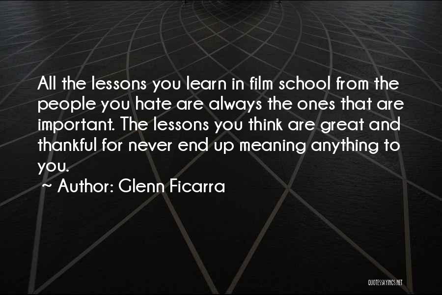 Important Lessons Quotes By Glenn Ficarra