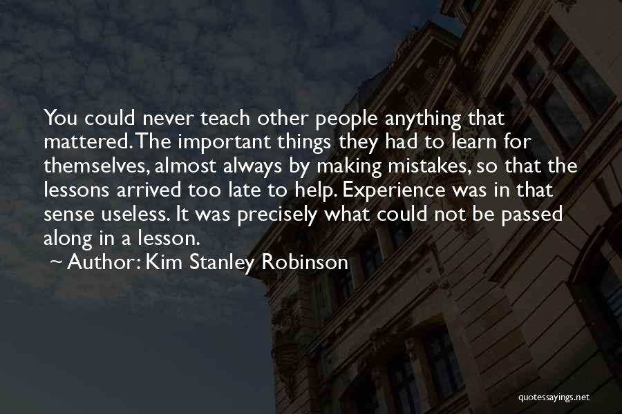 Important Lessons Quotes By Kim Stanley Robinson