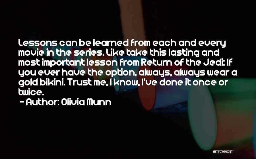 Important Lessons Quotes By Olivia Munn