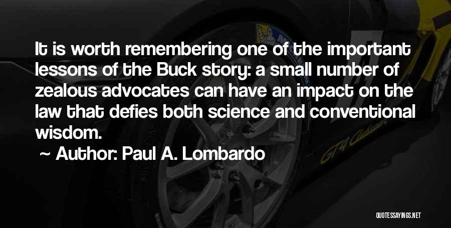 Important Lessons Quotes By Paul A. Lombardo