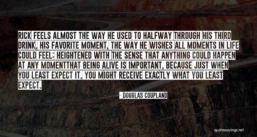 Important Life Moments Quotes By Douglas Coupland Important Life Moments Quotes By Douglas Coupland