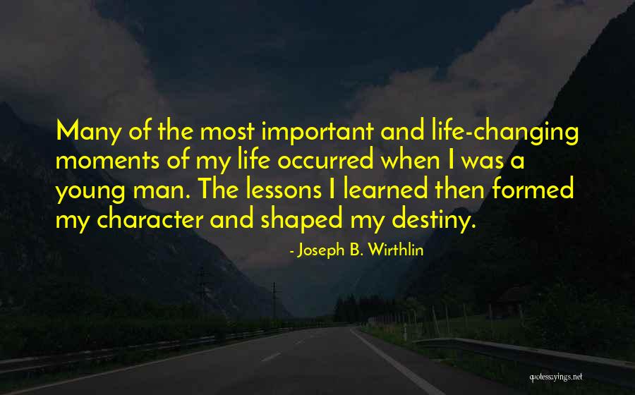 Important Life Moments Quotes By Joseph B. Wirthlin Important Life Moments Quotes By Joseph B. Wirthlin