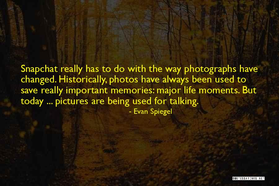 Important Memories Quotes By Evan Spiegel