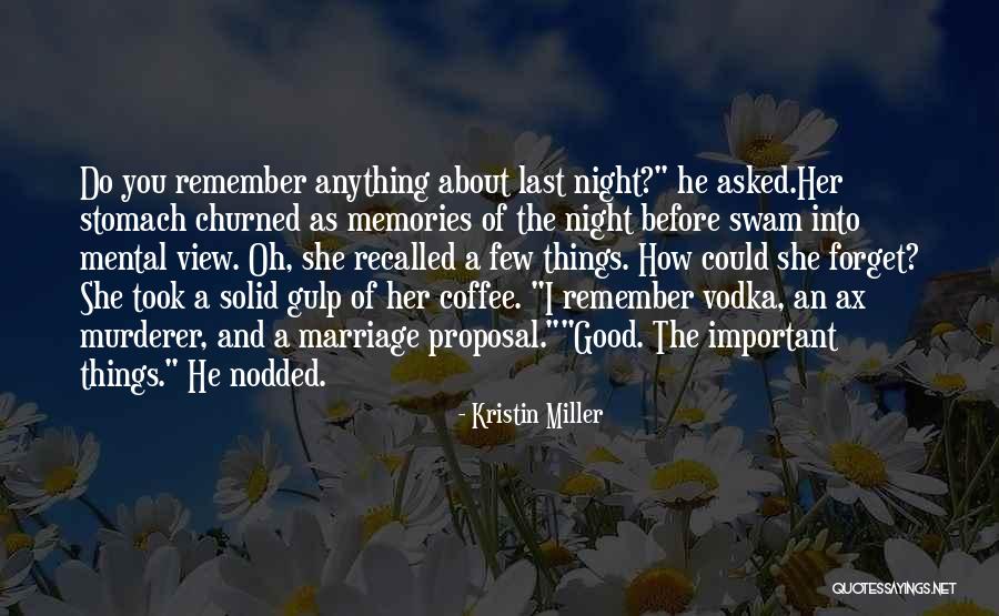 Important Memories Quotes By Kristin Miller