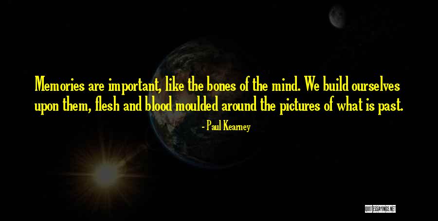 Important Memories Quotes By Paul Kearney