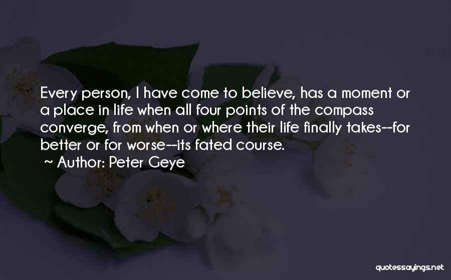 Important Moments In Life Quotes By Peter Geye