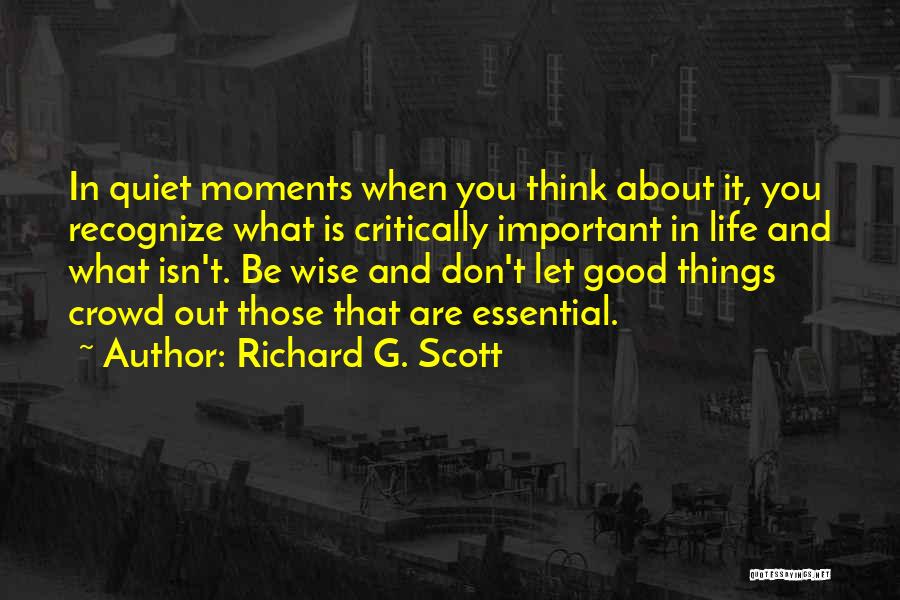 Important Moments In Life Quotes By Richard G. Scott