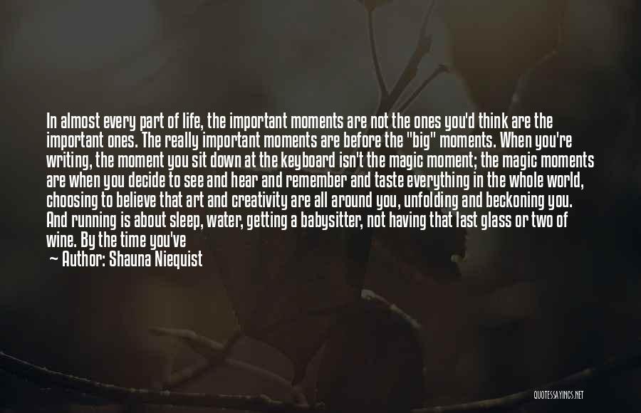 Important Moments In Life Quotes By Shauna Niequist