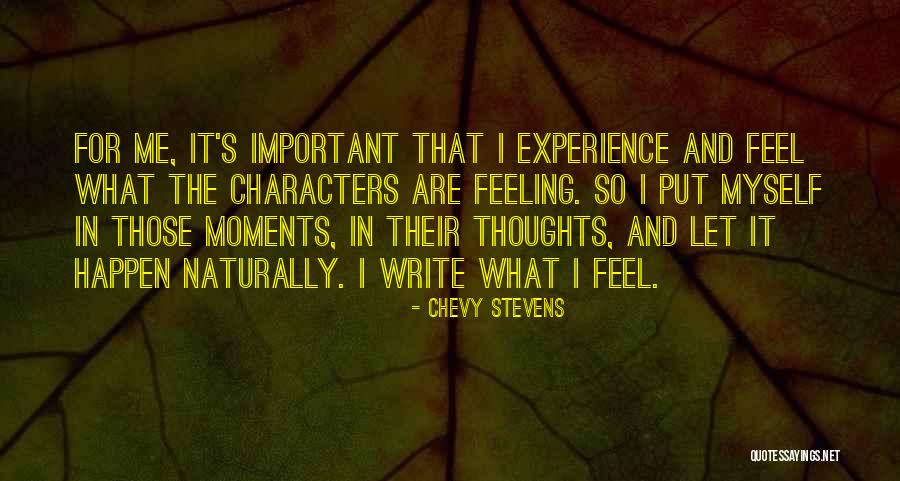 Important Moments Quotes By Chevy Stevens