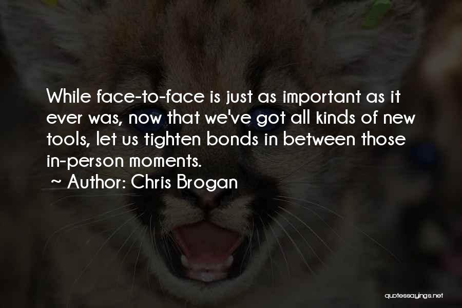 Important Moments Quotes By Chris Brogan