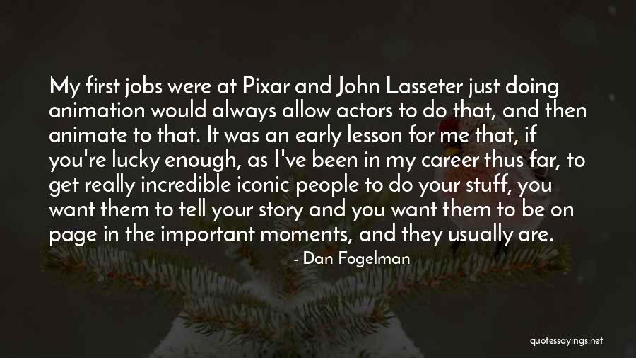 Important Moments Quotes By Dan Fogelman