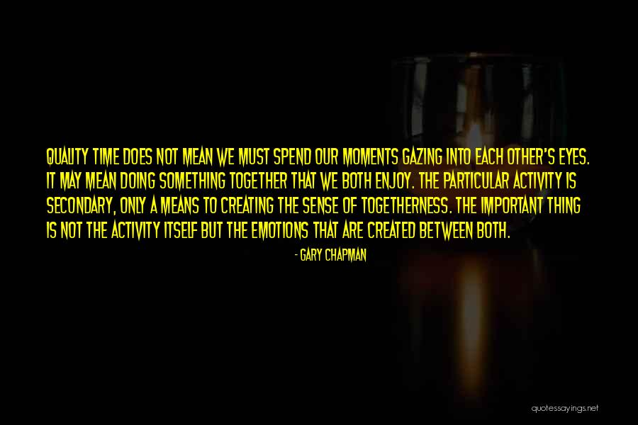 Important Moments Quotes By Gary Chapman