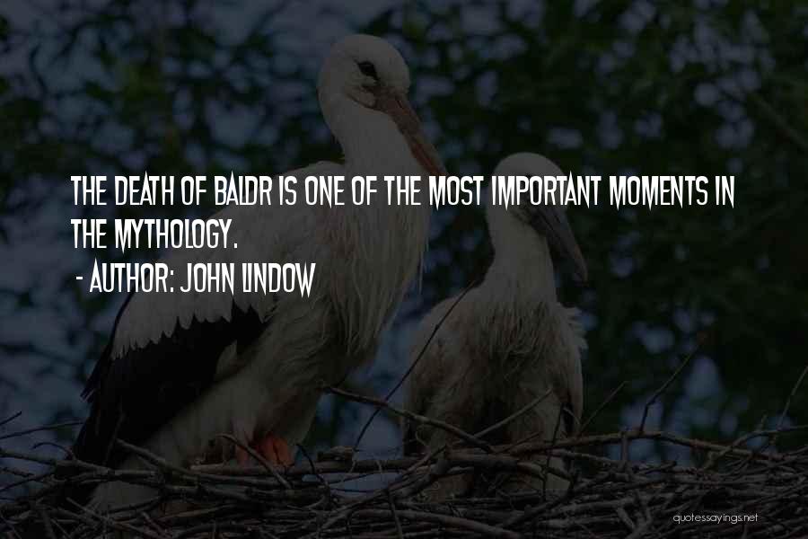 Important Moments Quotes By John Lindow