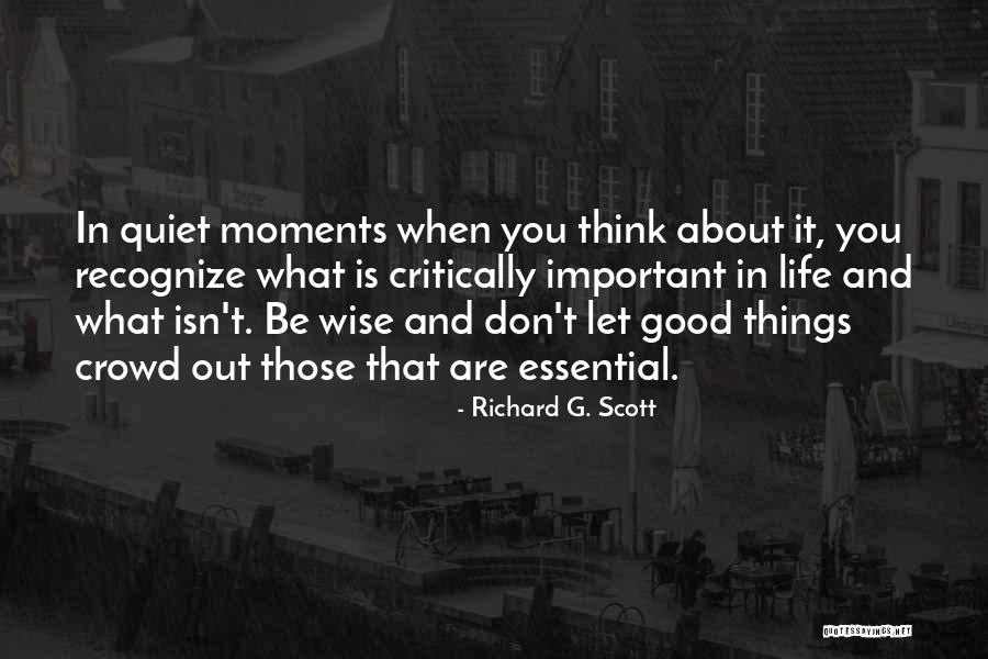 Important Moments Quotes By Richard G. Scott