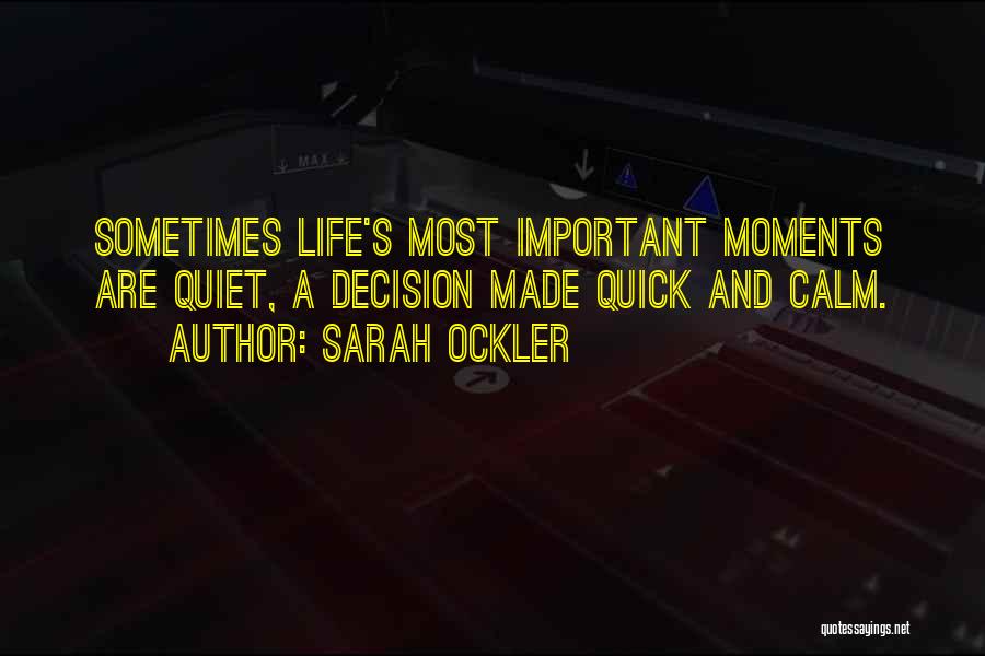 Important Moments Quotes By Sarah Ockler