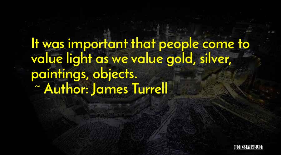 Important Objects Quotes By James Turrell