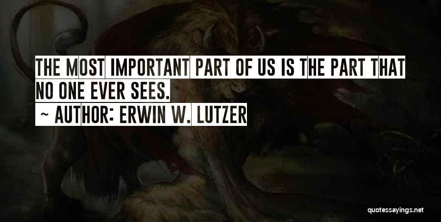 Important Part Of Life Quotes By Erwin W. Lutzer