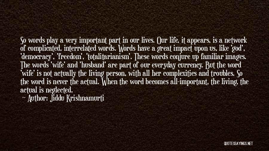 Important Part Of Life Quotes By Jiddu Krishnamurti