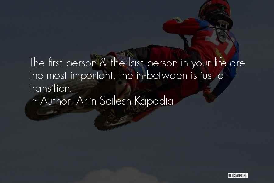 Important Person In Life Quotes By Arlin Sailesh Kapadia