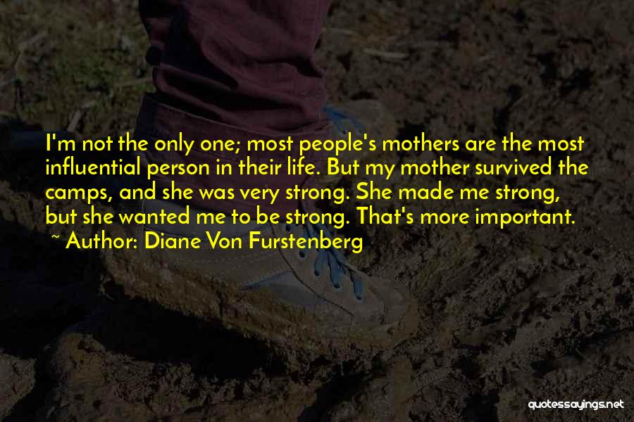Important Person In Life Quotes By Diane Von Furstenberg