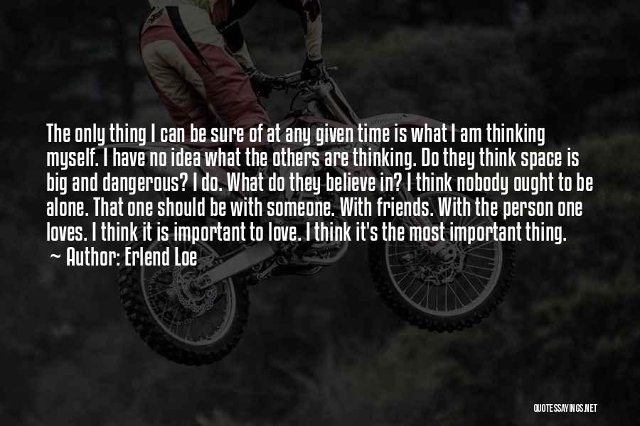 Important Person In Life Quotes By Erlend Loe