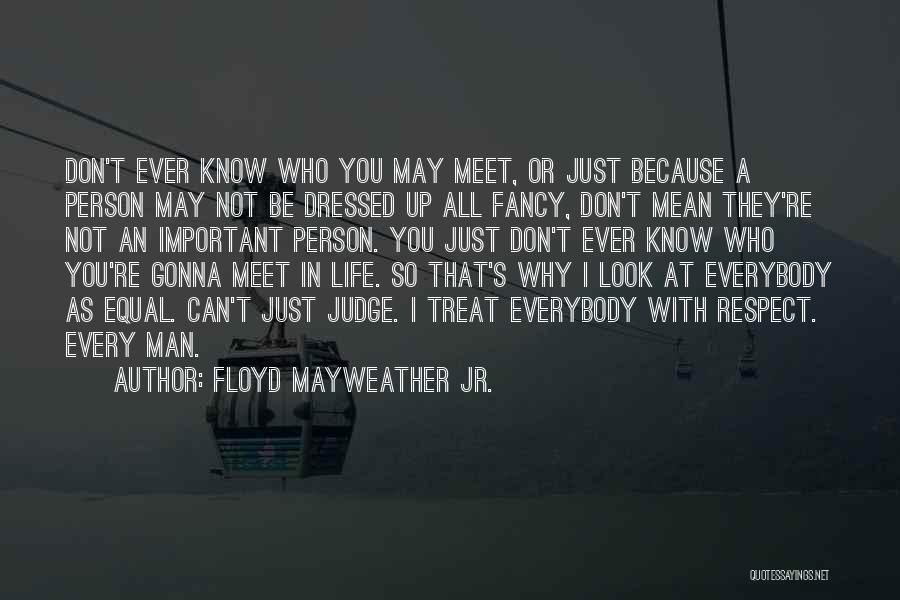 Important Person In Life Quotes By Floyd Mayweather Jr.