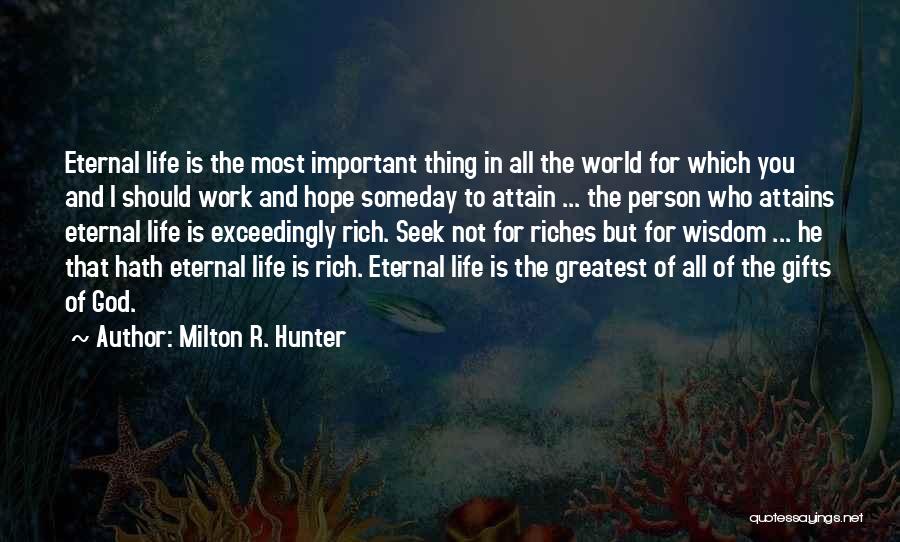 Important Person In Life Quotes By Milton R. Hunter