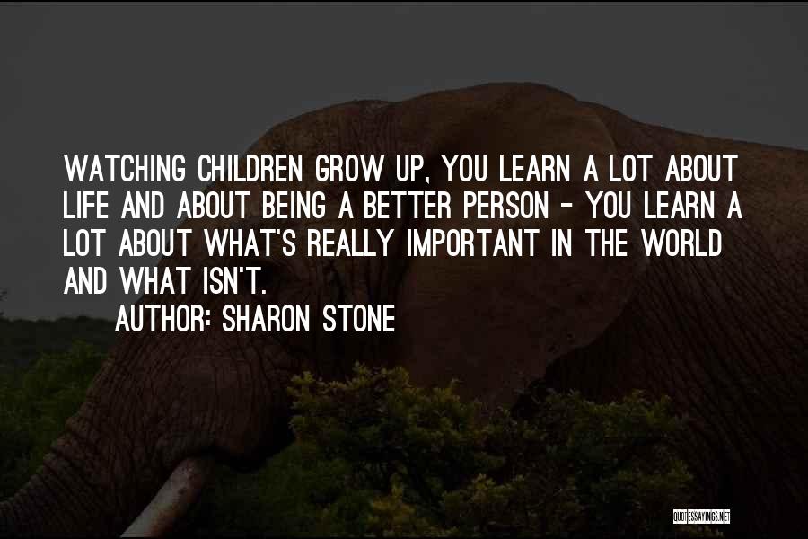 Important Person In Life Quotes By Sharon Stone