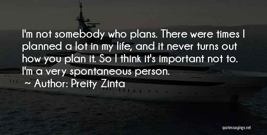 Important Person In My Life Quotes By Preity Zinta