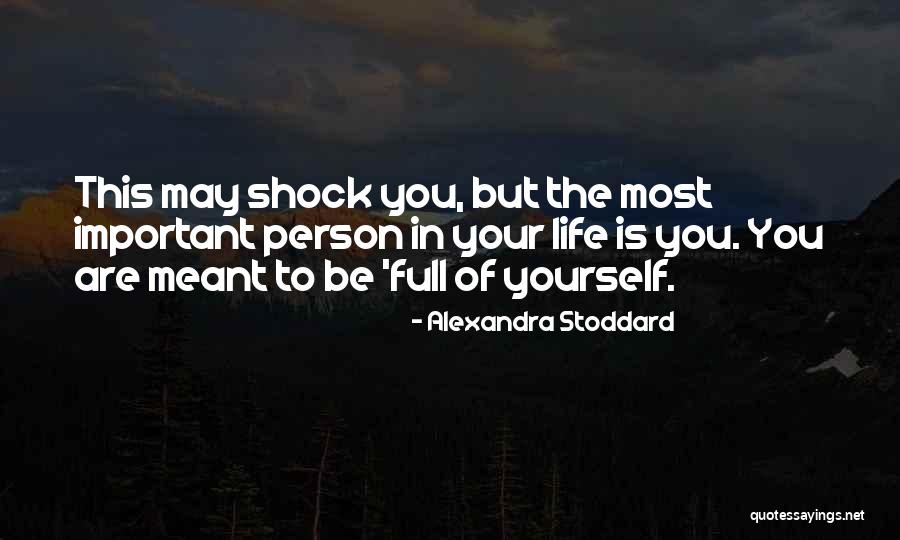 Important Person In Your Life Quotes By Alexandra Stoddard