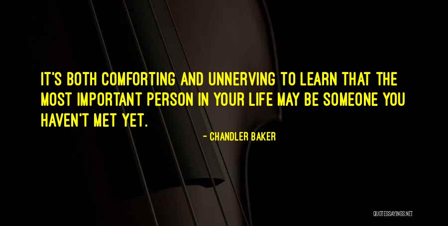 Important Person In Your Life Quotes By Chandler Baker