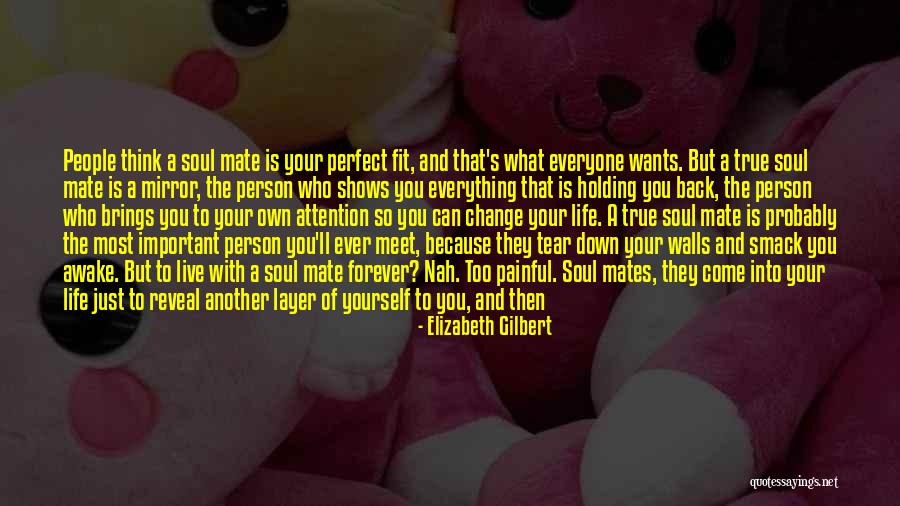 Important Person In Your Life Quotes By Elizabeth Gilbert