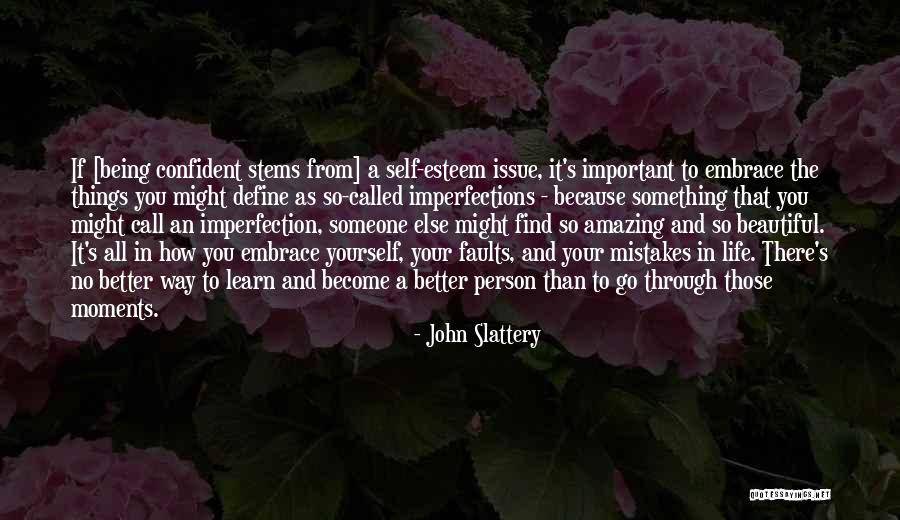 Important Person In Your Life Quotes By John Slattery