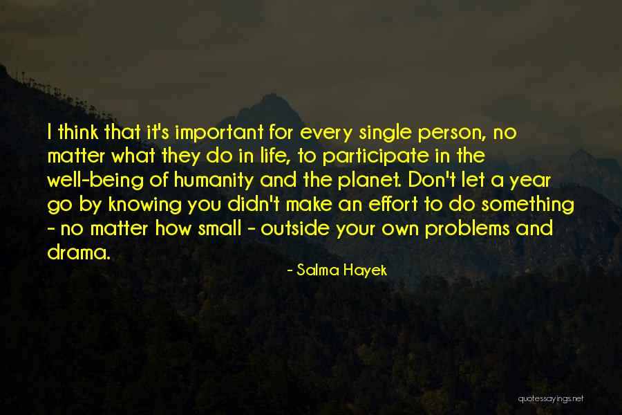 Important Person In Your Life Quotes By Salma Hayek