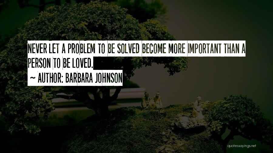 Important Person Love Quotes By Barbara Johnson