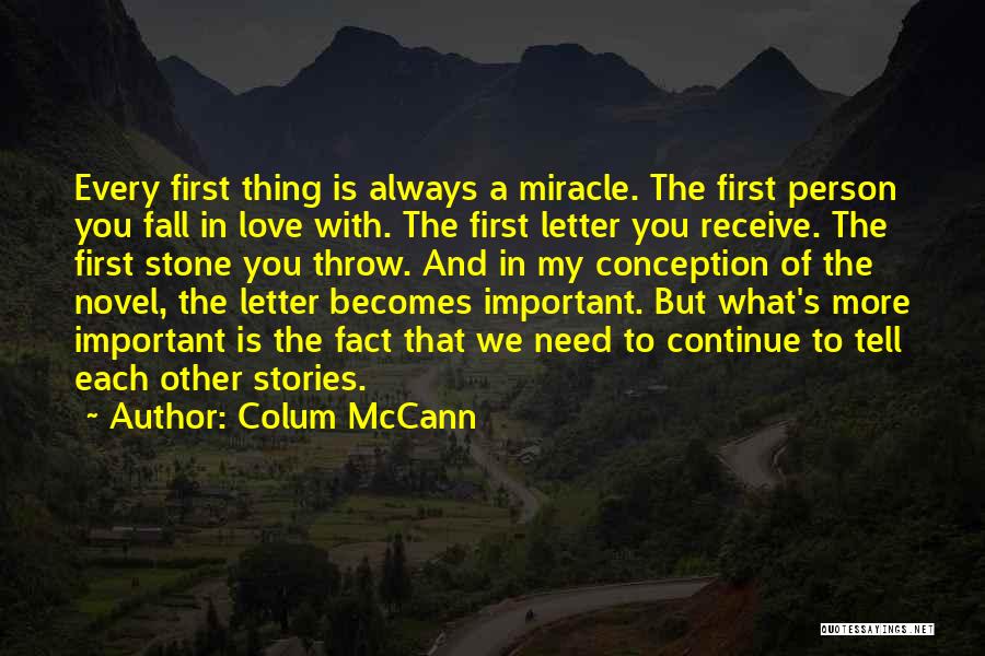 Important Person Love Quotes By Colum McCann