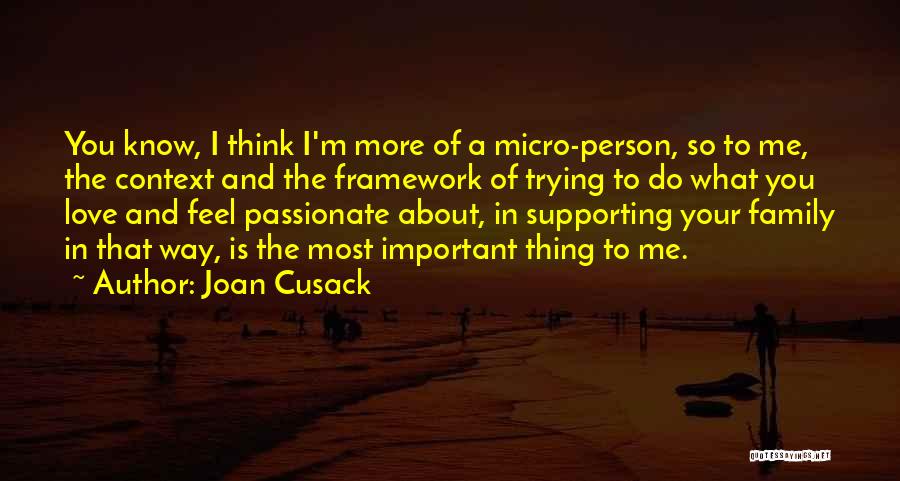 Important Person Love Quotes By Joan Cusack