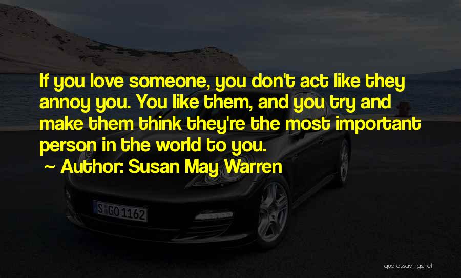 Important Person Love Quotes By Susan May Warren