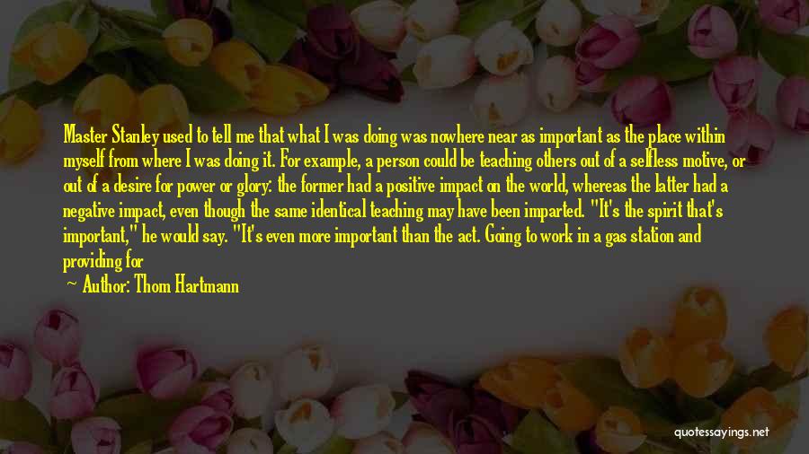 Important Person Love Quotes By Thom Hartmann