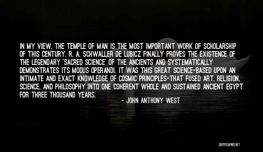 Important Philosophy Quotes By John Anthony West Important Philosophy Quotes By John Anthony West