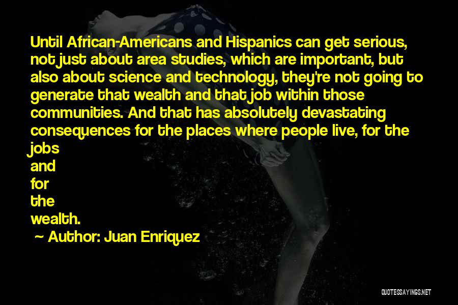 Important Places Quotes By Juan Enriquez