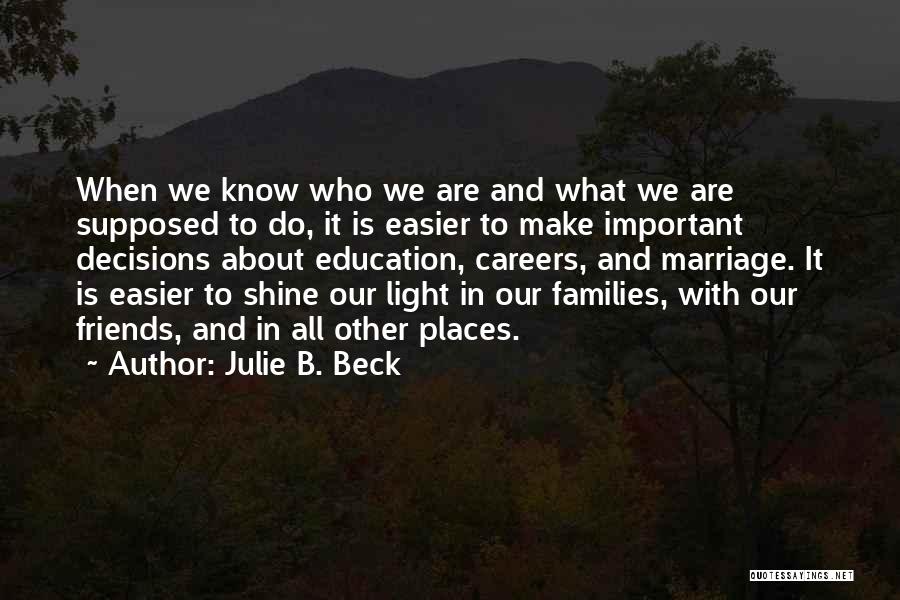 Important Places Quotes By Julie B. Beck