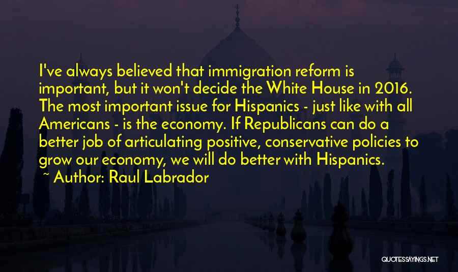Important Positive Quotes By Raul Labrador