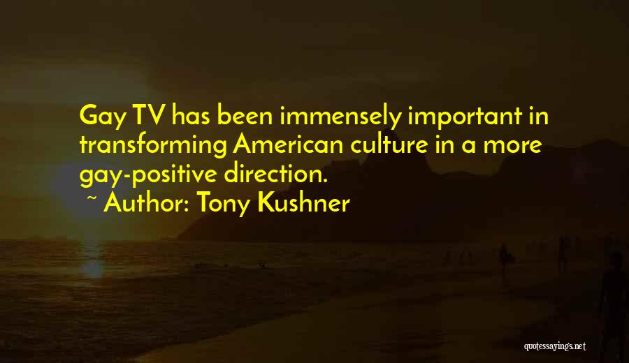 Important Positive Quotes By Tony Kushner