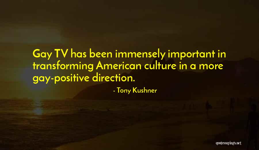 Important Positive Quotes By Tony Kushner