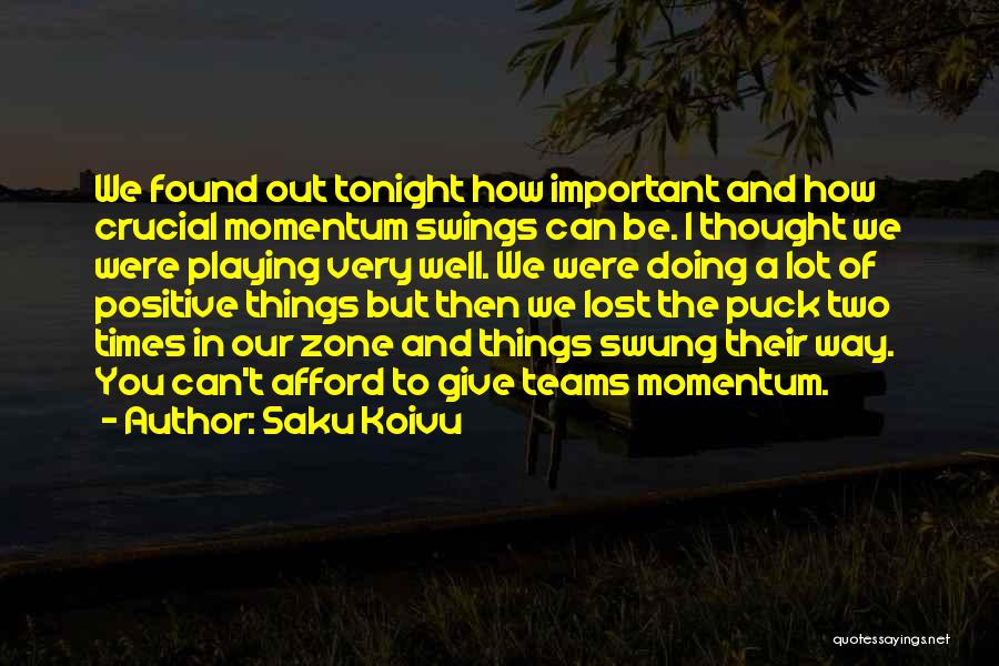 Important Puck Quotes By Saku Koivu