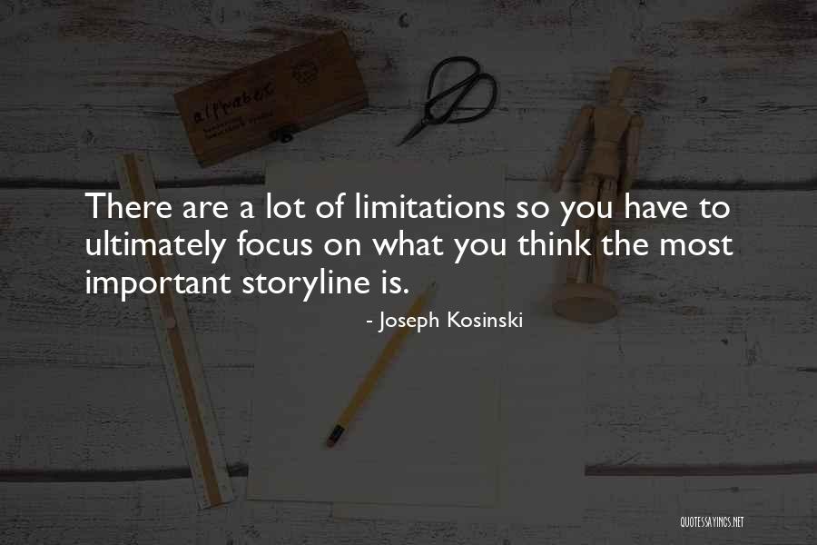 Important Storyline Quotes By Joseph Kosinski Important Storyline Quotes By Joseph Kosinski