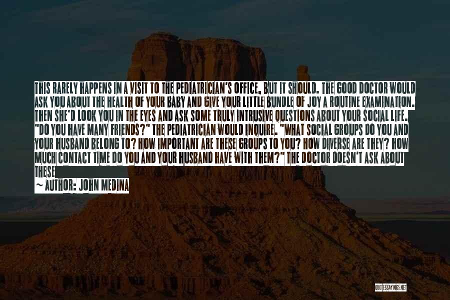 Important Things About Life Quotes By John Medina