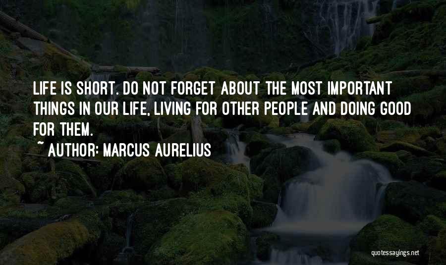 Important Things About Life Quotes By Marcus Aurelius