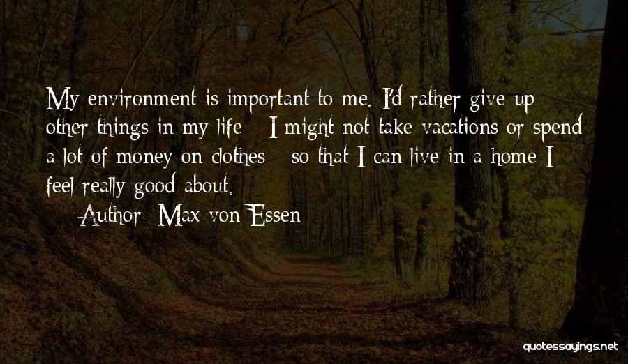 Important Things About Life Quotes By Max Von Essen